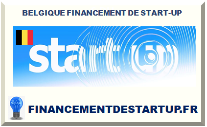 BELGIQUE FINANCEMENT DE START-UP