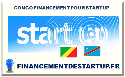 CONGO FINANCEMENT POUR STARTUP