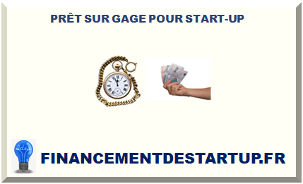 PRÊT SUR GAGE POUR START-UP