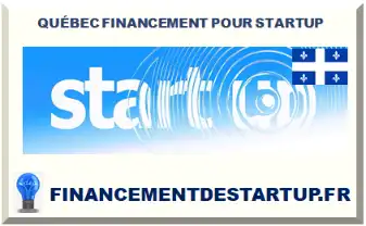 QUÉBEC FINANCEMENT POUR STARTUP