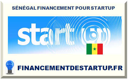 SÉNÉGAL FINANCEMENT POUR STARTUP